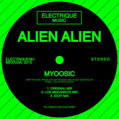 ALIEN ALIEN - MYOOSIC (ORIGINAL) - Electrique Music