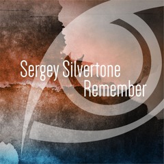 Sergey Silvertone - Remember (Original Mix)[FREE DOWNLOAD]