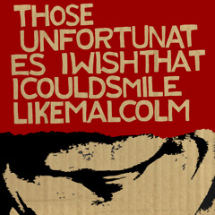 THOSE UNFORTUNATES - I Wish That I Could Smile Like Malcolm