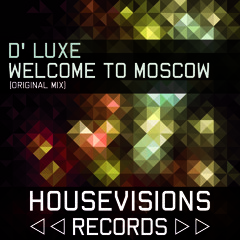 Welcome To Moscow (Original Mix)  OUT NOW!