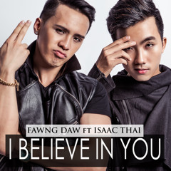 "I Believe In You" feat. Isaac Thai, prod by Daniel Quy Thai