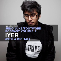 Juno Juke/Footwork Podcast Volume 2: Iyer (Phyla Digital)