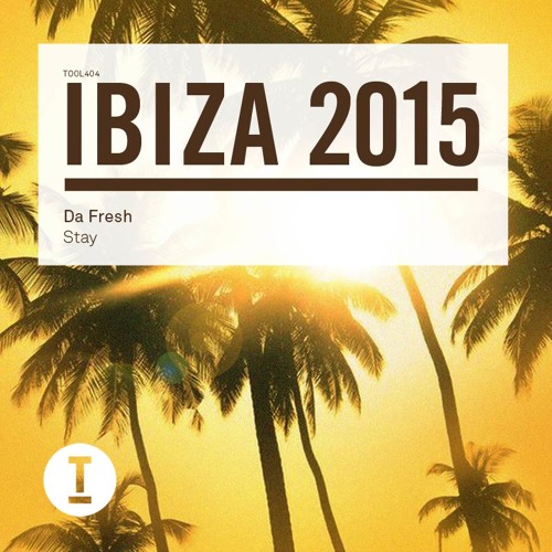 Da Fresh - Stay (Toolroom Records)