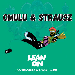 Major Lazer - Lean On (OMULU & STRAUSZ RMX) [PREVIEW]