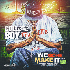 WeGoneMakeIt Feat Mariah Hayes ProduceBy @_Collegeboy1 & 100madedabeat