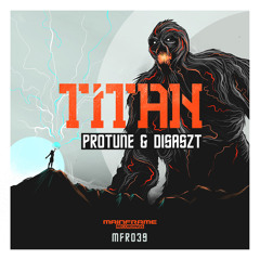 Protune & DisasZt - Titan/Marauder (MFR039) [OUT NOW]