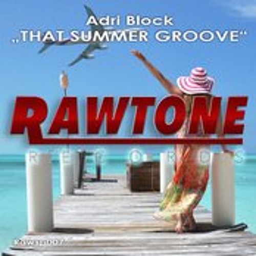 ADRI BLOCK - THAT SUMMER GROOVE ( ORIGINAL) SOUNDCLOUD EDITmp3