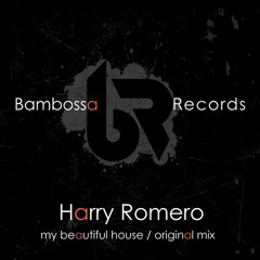 HARRY ROMERO 'MY BEAUTIFUL HOUSE'-Bambossa Records