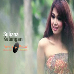 Kelangan - Suliana (TamoxRemix)