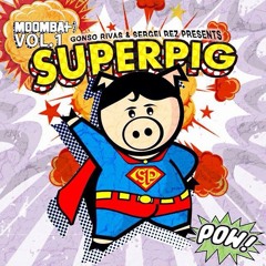 Superpig - Partir Nalga