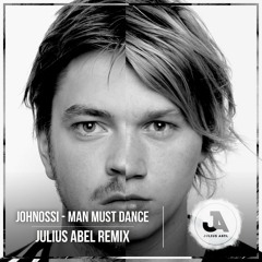Johnossi - Man Must Dance (Julius Abel Edit)
