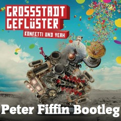 Grossstadtgeflüster - Konfetti Und Yeah (Peter Fiffin & Jason D3an Bootleg)