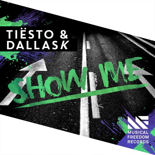 Tiësto & DallasK - Show Me [OUT NOW]