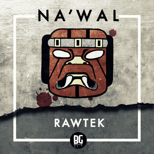 Rawtek - Na'wal (Out Now)
