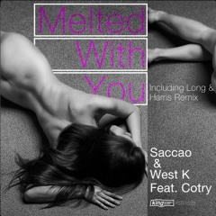 West.K & Saccao Feat. Cotry - Melted With You (Original Mix).