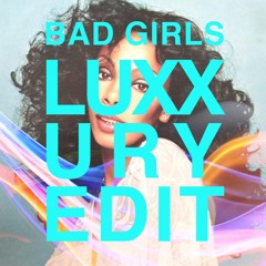 BAD GIRLS (LUXXURY LIVE EDIT)