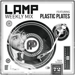 LAMP Weekly Mix #72 feat. PLASTIC PLATES