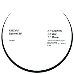 B1 - Fatdog - Bump - Legohead EP - NMTR001