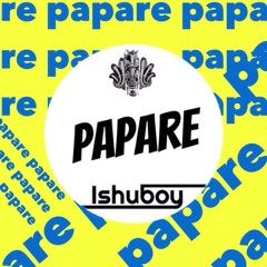 Ishuboy - Papare (Original Mix)
