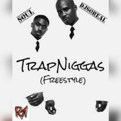 Trap Niggas(Freestyle)DjSoReal