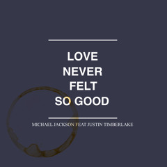 Love Never Felt So Good - MJ ft JT (Cover by Palcha)