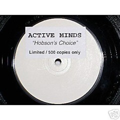 Active Minds - Hobson's Choice (Tune For Da Man Dem)