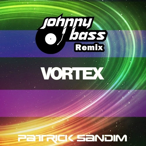Johnny Vortex Stream Patrick Sandim - Vortex (Johnny Bass Unofficial Remix) by Johnny ...