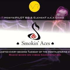 ElemenT (a.k.a. Chiko) & PILOT BG - Smokin'Aces Radio Show S02E09 (May 2015)