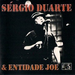 Vida de poeta - Sérgio Duarte & Entidade Joe