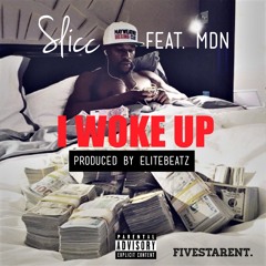 I Woke Up (feat. M.D.N)Prod. By EliteBeatz