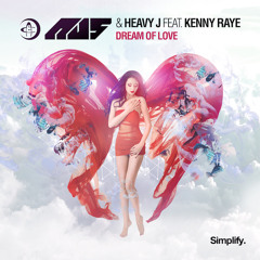 Au5 & Heavy J - Dream Of Love feat. Kenny Raye