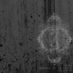 ASK004, Eduardo De La Calle - Concept 3 (Concept EP By Askance Discs)