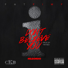 Fat Pimp - I Don't Believe You (Dirty)