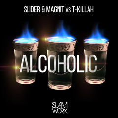 OUT NOW! Slider & Magnit vs. T-killah - Alcoholic (Original Mix)