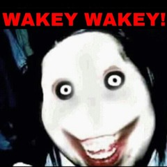 WAKEY WAKEY