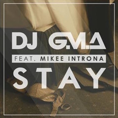 DJ G.M.A feat. Mikee Introna - Stay (Radio Edit)