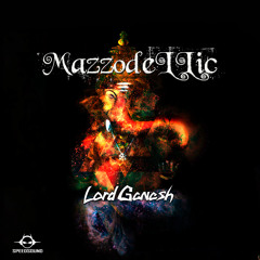 MazzodeLLic - Lord Ganesh (Original Mix) OUT SOON