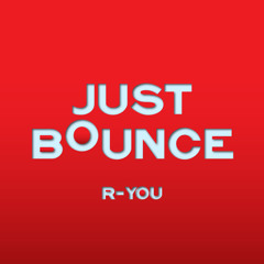 DJ R-YOU - Just Bounce