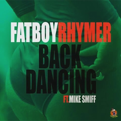 Fatboyrhymer X Mike Smiff- Back Dancing