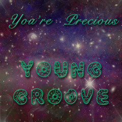You're Precious - Young Groove