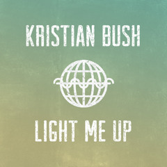 Light Me Up - Kristian Bush