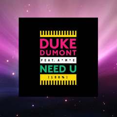 Duke Dumont - Need U 100% (Weird Bananas Remix)