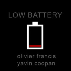 Low Battery (by olivier francis + yavin coopan)