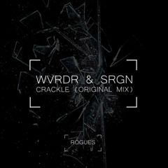 WVRDR & SRGN - Crackle