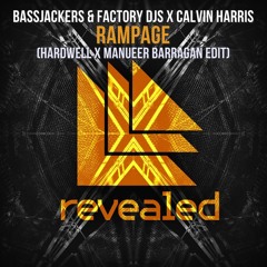 Bassjackers & Factory DJs x Calvin Harris - Rampage (Hardwell x Manueer Barragan Edit)