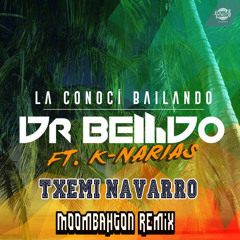 Dr. Bellido Ft. Las K-Narias - La conocí bailando (Txemi Navarro Moombahton Remix)