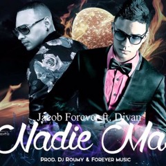 Jacob Forever Ft. Divan - Nadie Mas