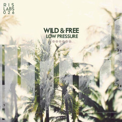 Wild & Free - Low Pressure