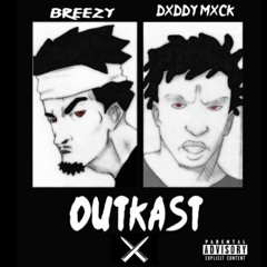 OutKast Ft. Dxddy Mxck (Prod. By Wes Tarte)