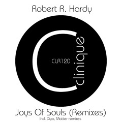 [CLR120] - Robert R. Hardy - Joys Of Soul (Remixes) EP